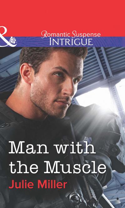Man With The Muscle (Mills & Boon Intrigue)