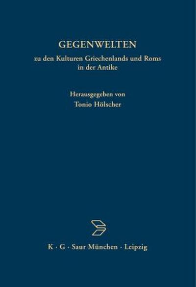 GEGENWELTEN zu den Kulturen Griechenlands und Roms in der Antike