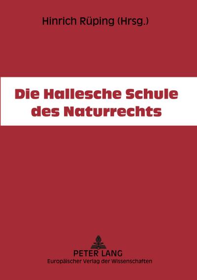 Die Hallesche Schule des Naturrechts
