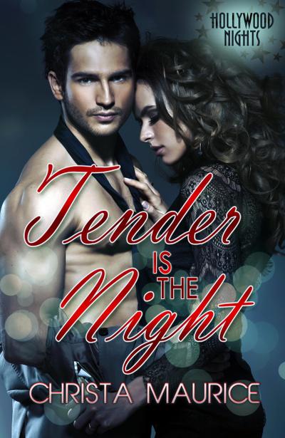Tender Is the Night (Hollywood Nights, #3)