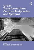Urban Transformations: Centres, Peripheries and Systems