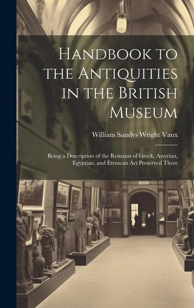 Handbook to the Antiquities in the British Museum