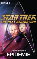 Star Trek - The Next Generation: Die Epidemie von David Bischoff | Ebook