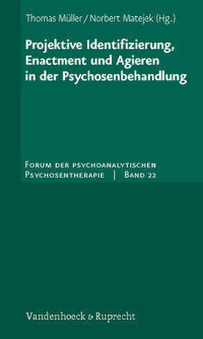 Projektive Identifizierung, Enactment und Agieren in der Psychosenbehandlung