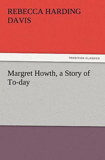 Margret Howth, a Story of To-day
