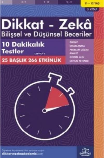 11-12 Yas Dikkat - Zeka Bilissel ve Düsünsel Beceriler 3. Kitap - 10 Dakikalik Testler