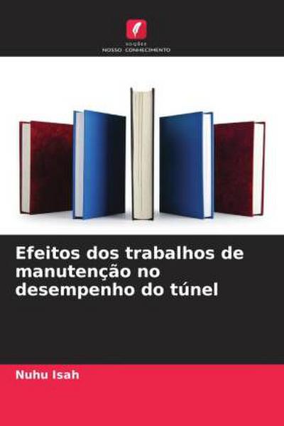 Efeitos dos trabalhos de manutenção no desempenho do túnel
