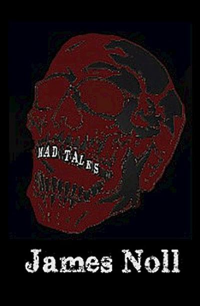 Mad Tales (eBook, EPUB) - James Noll