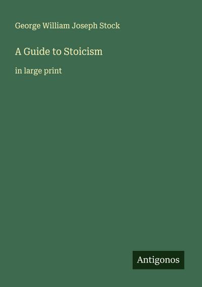 A Guide to Stoicism