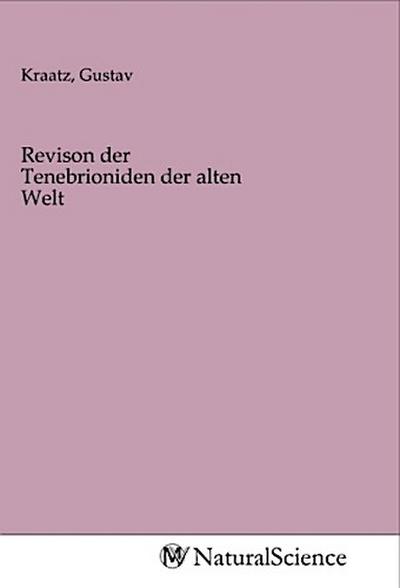 Revison der Tenebrioniden der alten Welt