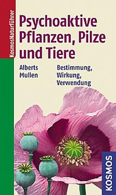 Psychoaktive Pflanzen, Pilze und Tiere