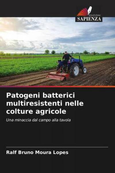 Patogeni batterici multiresistenti nelle colture agricole