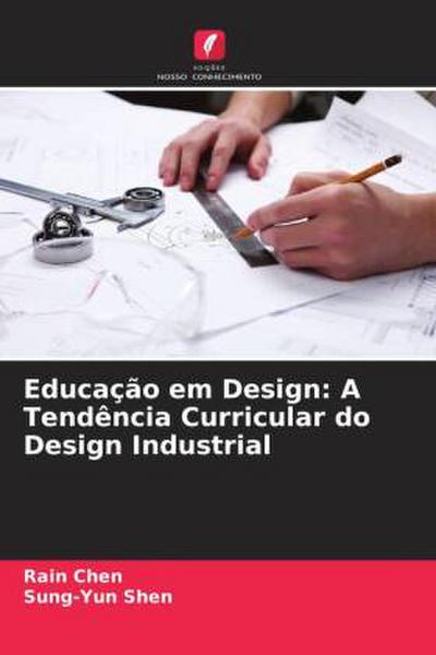 Educação em Design: A Tendência Curricular do Design Industrial