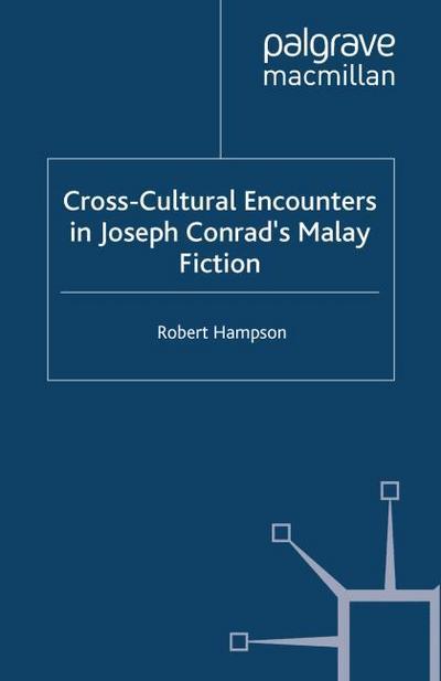 Cross-Cultural Encounters in Joseph Conrad’s Malay Fiction
