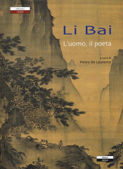 Li Bai l’uomo, il poeta