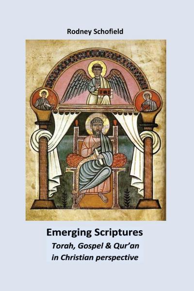 Emerging Scriptures. Torah, Gospel & Qur’an in Christian Perspective