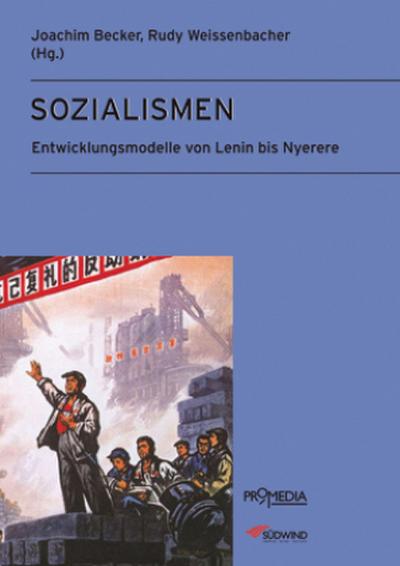 Sozialismen: Entwicklungsmodelle von Lenin bis Nyerere (Edition Historische Sozialkunde - Internationale Entwicklung)