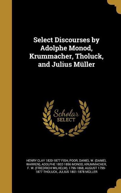 Select Discourses by Adolphe Monod, Krummacher, Tholuck, and Julius Müller