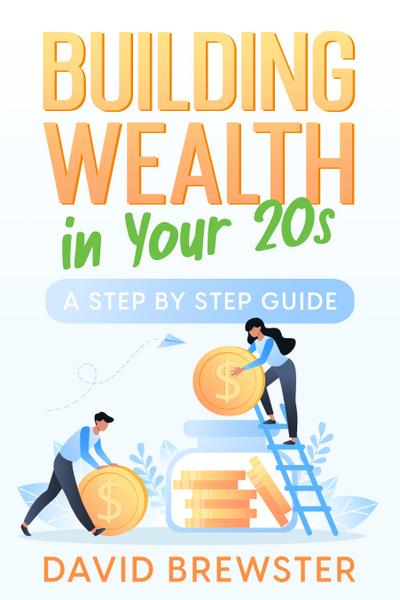 Building Wealth in Your 20s