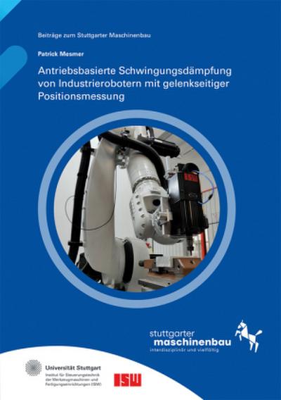 Antriebsbasierte Schwingungsdämpfung von Industrierobotern mit gelenkseitiger Positionsmessung.
