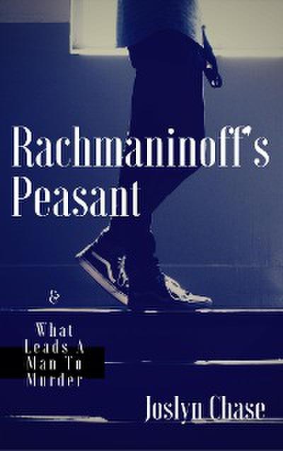 Rachmaninoff’s Peasant