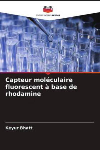 Capteur moléculaire fluorescent à base de rhodamine
