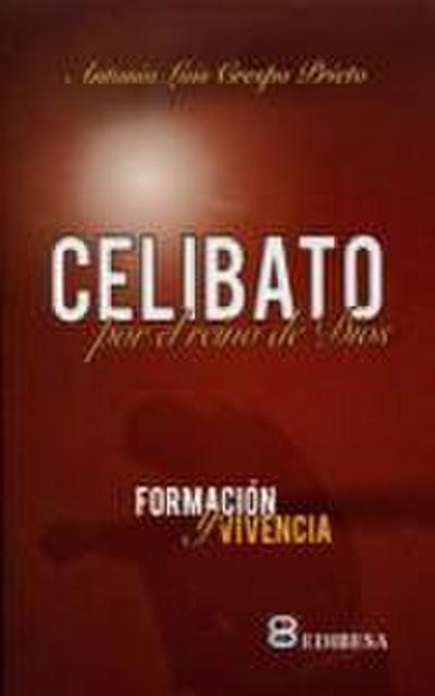 Celibato por el Reino de los Cielos : formación y vivencia