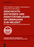 Geschichtsentwürfe und Identitätsbildung am Übergang zur Neuzeit, Soziale Gruppen und Identitätspraktiken