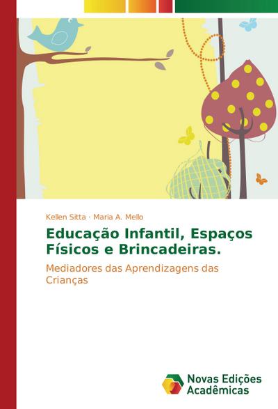 Educação Infantil, Espaços Físicos e Brincadeiras.