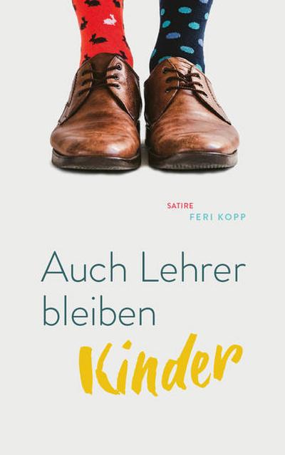 Auch Lehrer bleiben Kinder