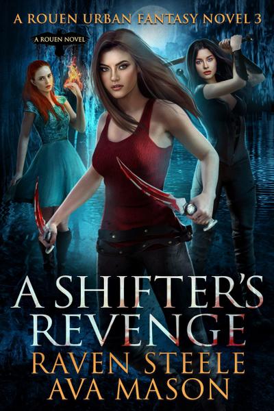 A Shifter’s Revenge (Rouen Chronicles, #3)