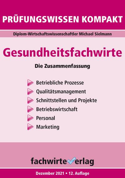 Gesundheitsfachwirte: Prüfungswissen kompakt: Die Zusammenfassung