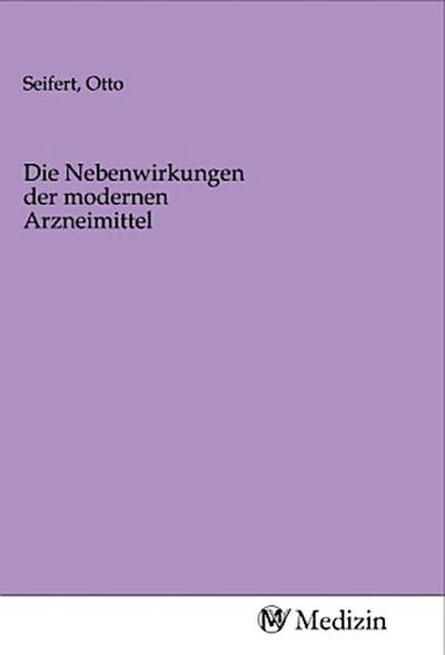 Die Nebenwirkungen der modernen Arzneimittel