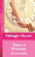 Twice a Princess (Mills & Boon Vintage Cherish