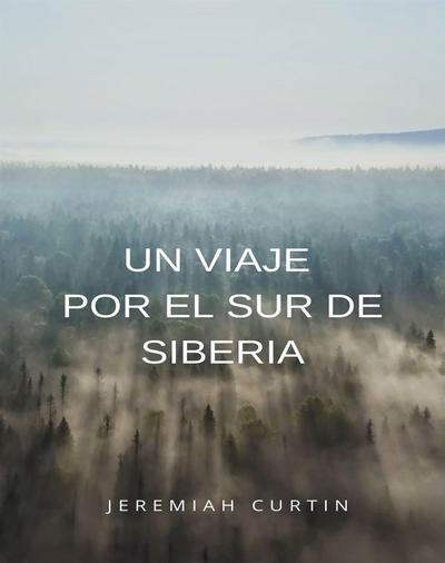 Un viaje por el sur de Siberia (traducido)