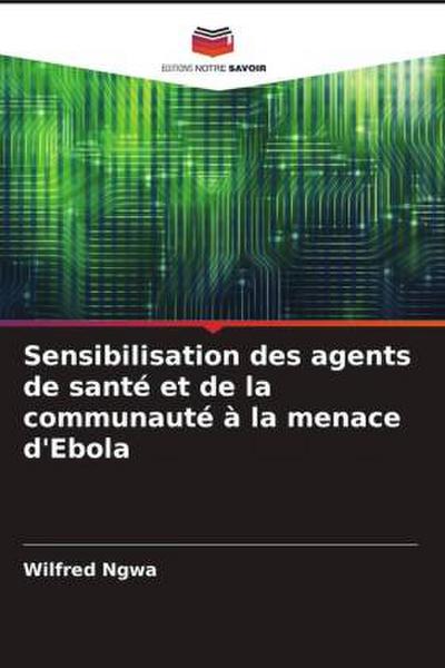 Sensibilisation des agents de santé et de la communauté à la menace d’Ebola