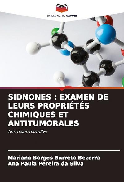 SIDNONES : EXAMEN DE LEURS PROPRIÉTÉS CHIMIQUES ET ANTITUMORALES