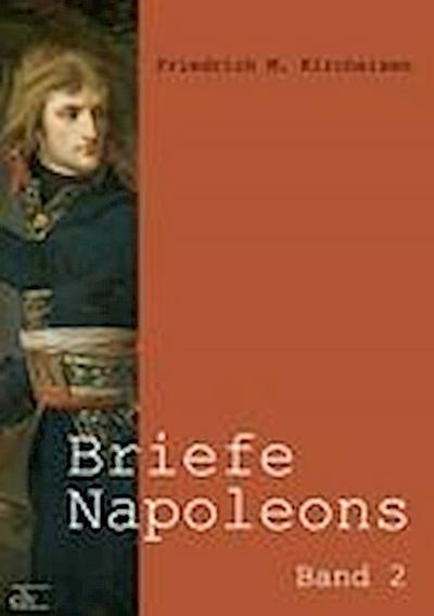 Briefe Napoleons. Bd.2