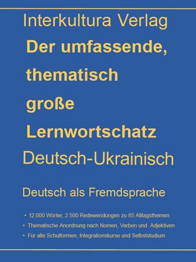 interkultura Umfassender thematischer Großlernwortschatz - Deutsch-Ukrainisch