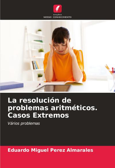 La resolución de problemas aritméticos. Casos Extremos