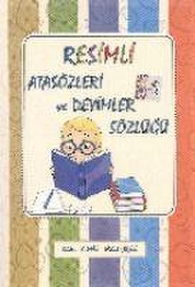 Resimli Atasözleri ve Deyimler Sözlügü