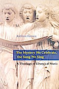 The Mystery We Celebrate, the Song We Sing