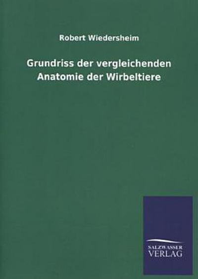 Grundriss der vergleichenden Anatomie der Wirbeltiere