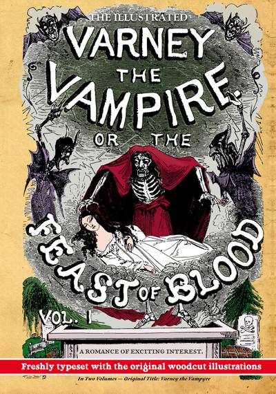 The Illustrated Varney the Vampire; or, The Feast of Blood - In Two Volumes - Volume I