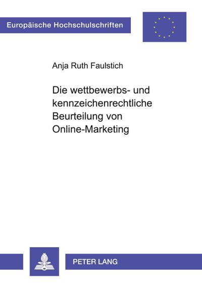 Die wettbewerbs- und kennzeichenrechtliche Beurteilung von Online-Marketing