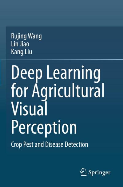 Deep Learning for Agricultural Visual Perception