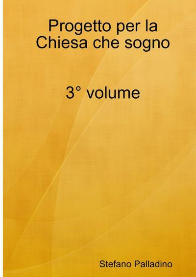 Progetto per la Chiesa che sogno 3° volume
