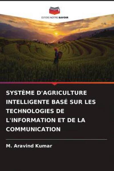 SYSTÈME D’AGRICULTURE INTELLIGENTE BASÉ SUR LES TECHNOLOGIES DE L’INFORMATION ET DE LA COMMUNICATION