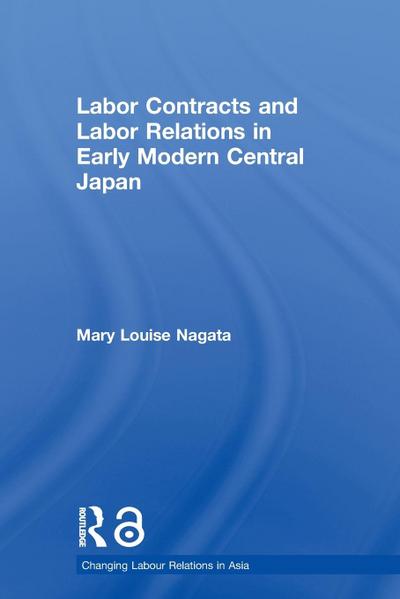 Labour Contracts and Labour Relations in Early Modern Central Japan