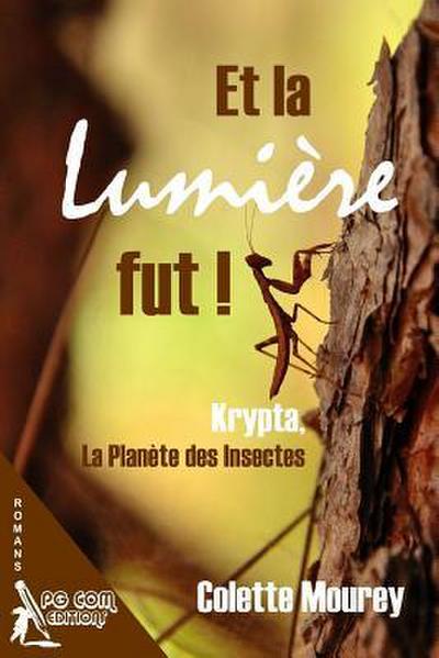 Et la Lumiere Fut ! Krypta, la Planete des Insectes
